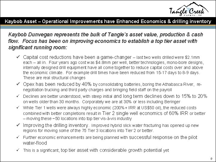 Kaybob Asset – Operational Improvements have Enhanced Economics & drilling inventory Kaybob Dunvegan represents