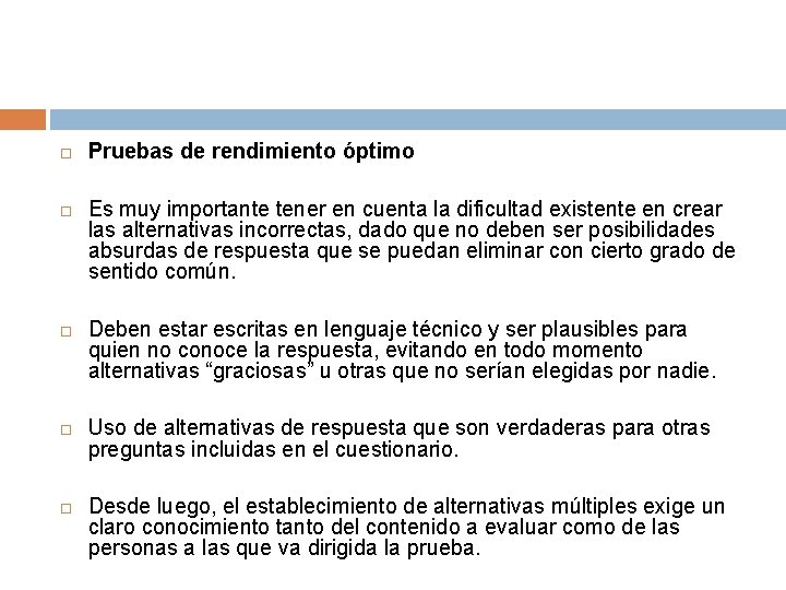  Pruebas de rendimiento óptimo Es muy importante tener en cuenta la dificultad existente