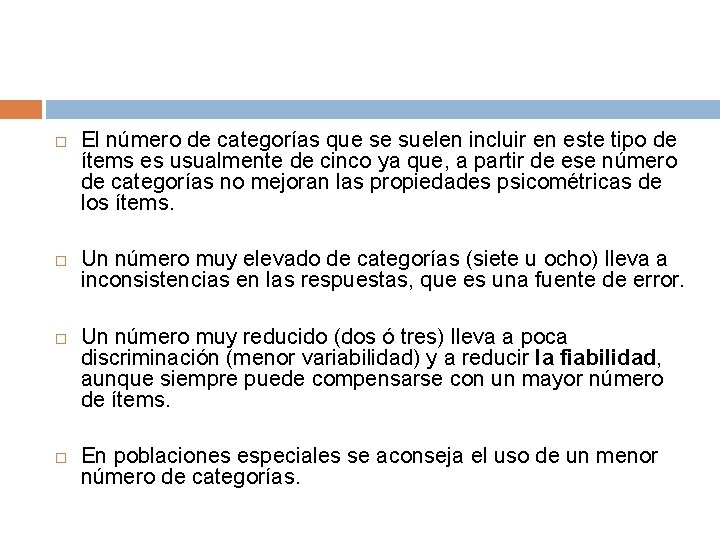  El número de categorías que se suelen incluir en este tipo de ítems