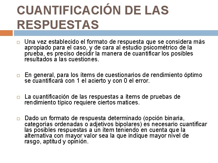 CUANTIFICACIÓN DE LAS RESPUESTAS Una vez establecido el formato de respuesta que se considera