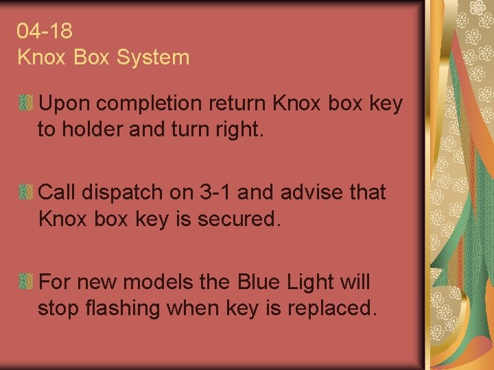 04 -18 Knox Box System Upon completion return Knox box key to holder and