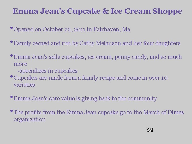  Emma Jean's Cupcake & Ice Cream Shoppe • Opened on October 22, 2011