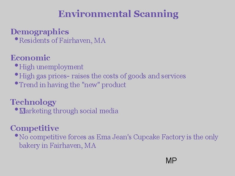 Environmental Scanning Demographics • Residents of Fairhaven, MA Economic • High unemployment • High