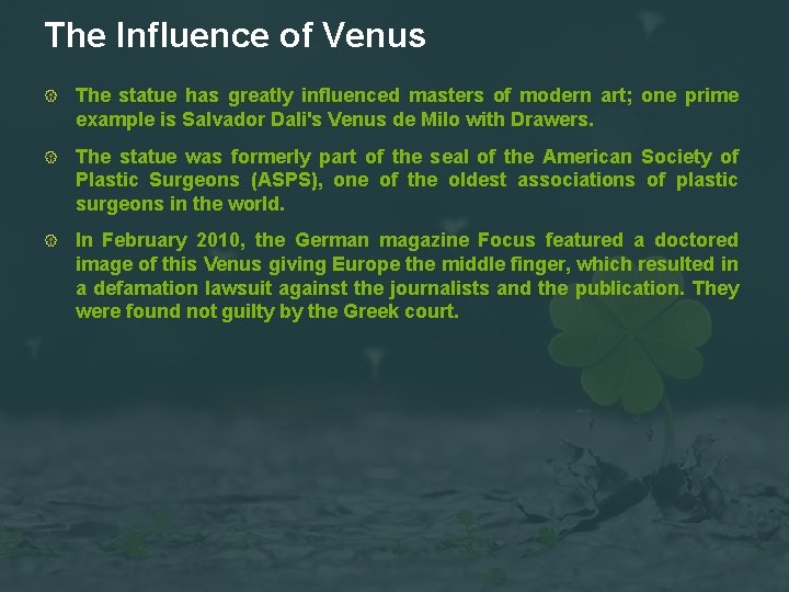The Influence of Venus The statue has greatly influenced masters of modern art; one