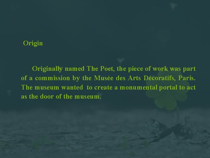  Origin Originally named The Poet, the piece of work was part of a