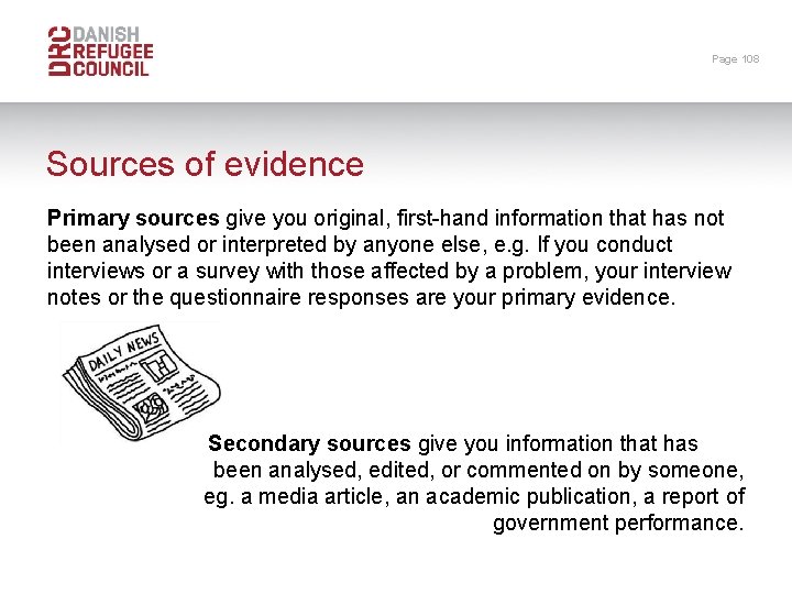 Page 108 Sources of evidence Primary sources give you original, first-hand information that has