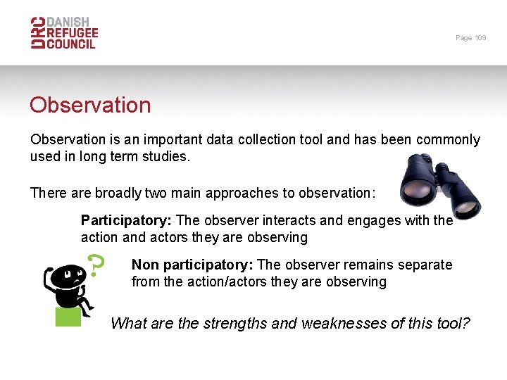 Page 109 Observation is an important data collection tool and has been commonly used