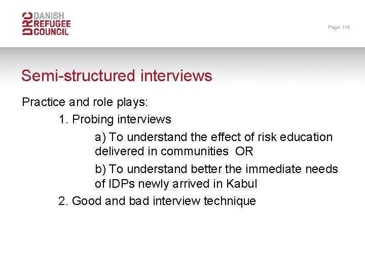 Page 114 Semi-structured interviews Practice and role plays: 1. Probing interviews a) To understand