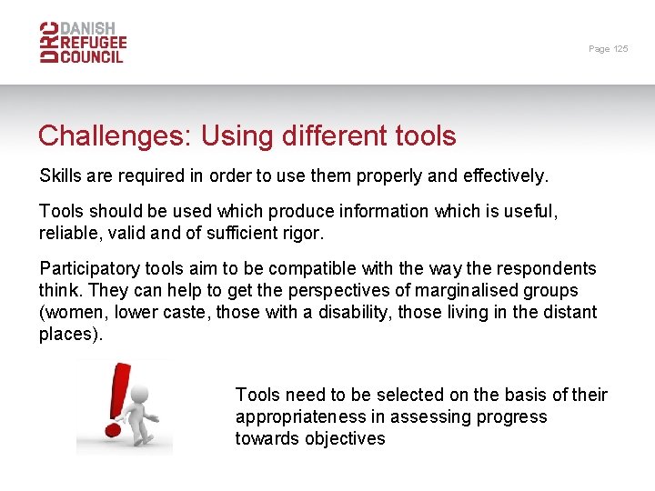 Page 125 Challenges: Using different tools Skills are required in order to use them