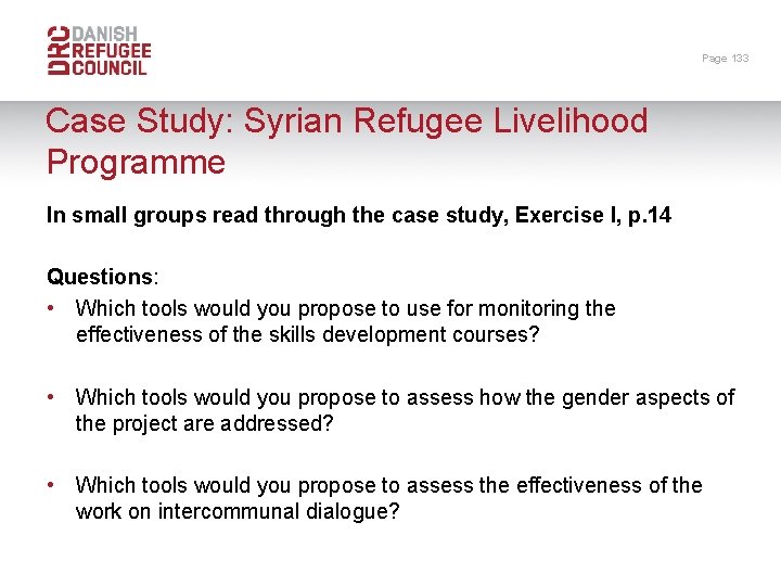 Page 133 Case Study: Syrian Refugee Livelihood Programme In small groups read through the