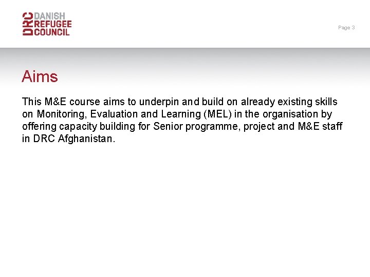 Page 3 Aims This M&E course aims to underpin and build on already existing