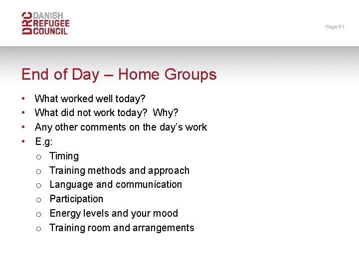 Page 51 End of Day – Home Groups • • What worked well today?
