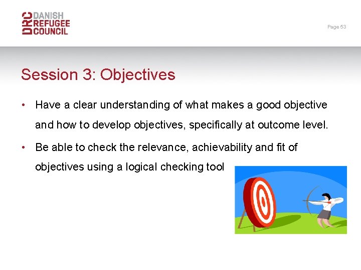 Page 53 Session 3: Objectives • Have a clear understanding of what makes a