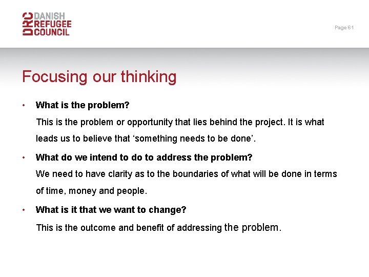 Page 61 Focusing our thinking • What is the problem? This is the problem