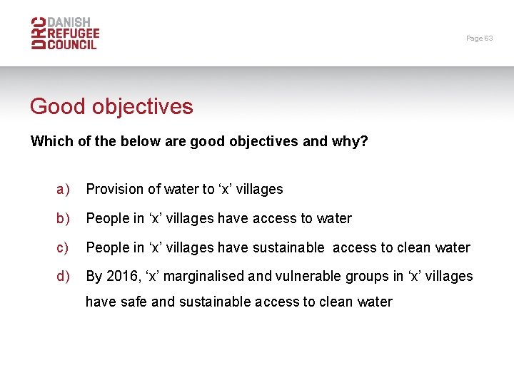 Page 63 Good objectives Which of the below are good objectives and why? a)