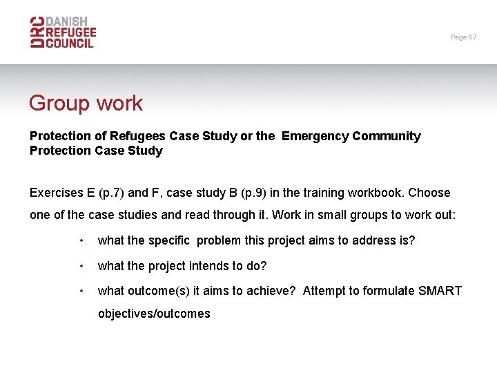 Page 67 Group work Protection of Refugees Case Study or the Emergency Community Protection