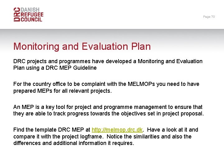 Page 70 Monitoring and Evaluation Plan DRC projects and programmes have developed a Monitoring
