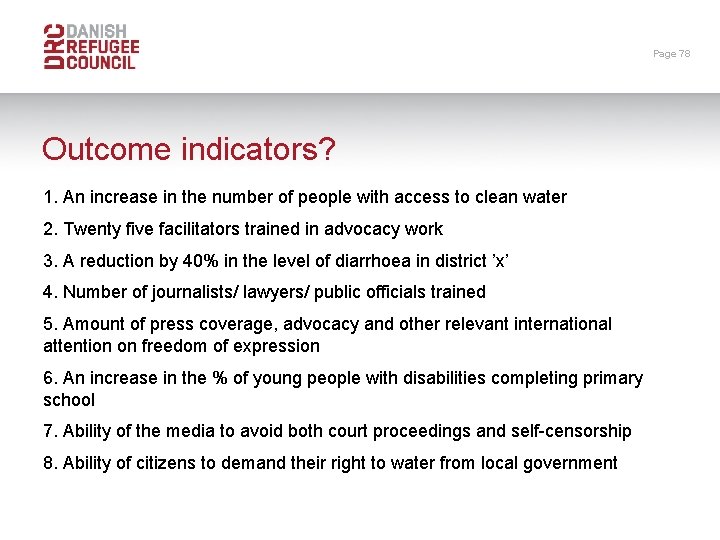 Page 78 Outcome indicators? 1. An increase in the number of people with access