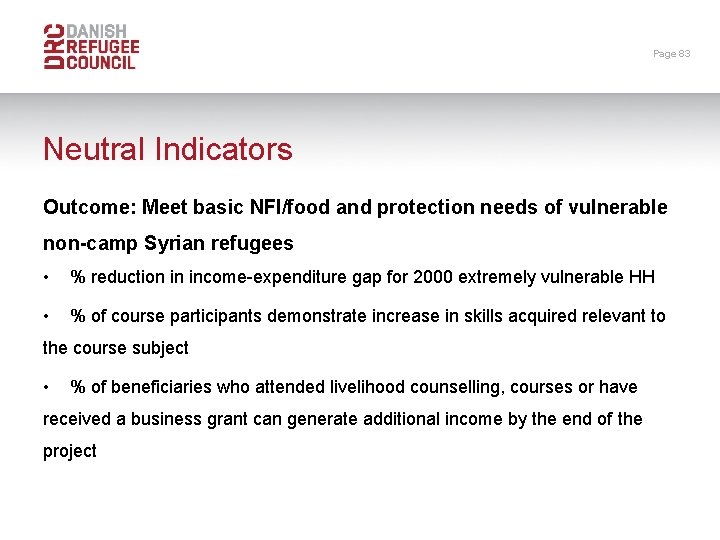 Page 83 Neutral Indicators Outcome: Meet basic NFI/food and protection needs of vulnerable non-camp