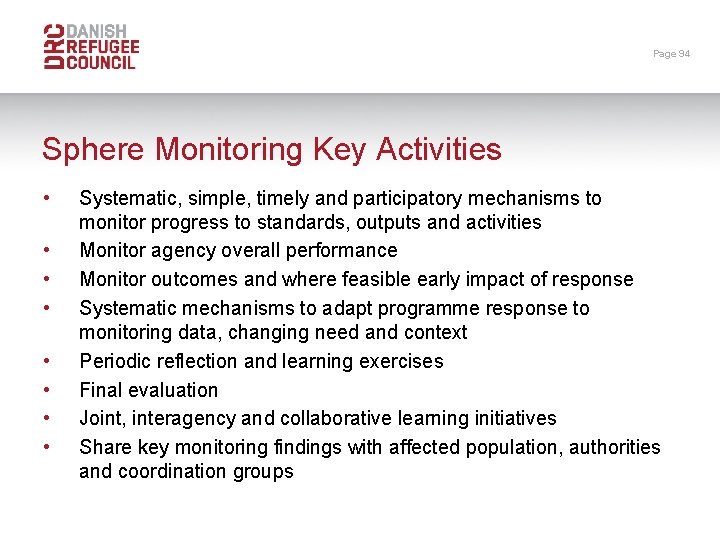 Page 94 Sphere Monitoring Key Activities • • Systematic, simple, timely and participatory mechanisms