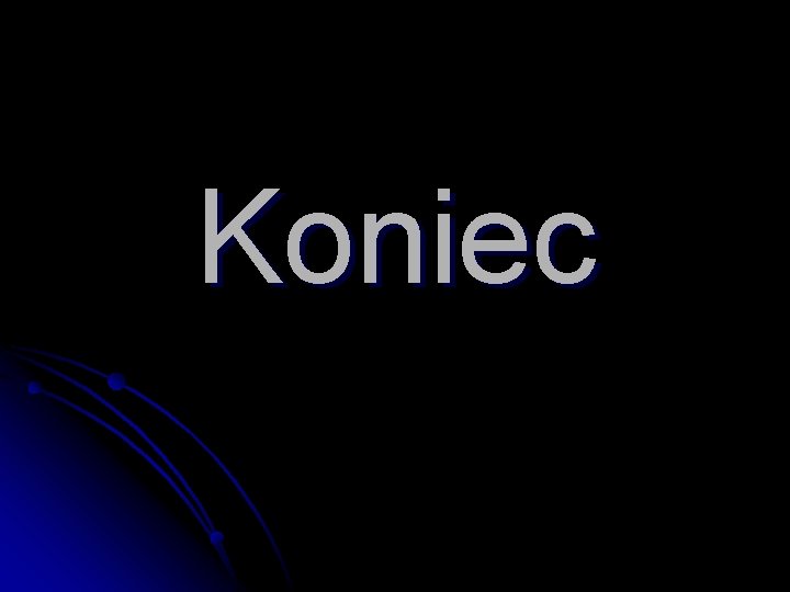  Koniec 