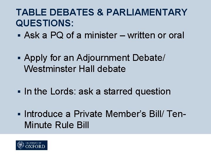 TABLE DEBATES & PARLIAMENTARY QUESTIONS: § Ask a PQ of a minister – written