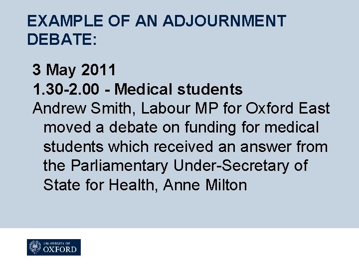 EXAMPLE OF AN ADJOURNMENT DEBATE: 3 May 2011 1. 30 -2. 00 - Medical