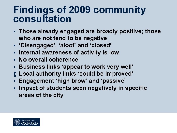 Findings of 2009 community consultation § § § § : Those already engaged are