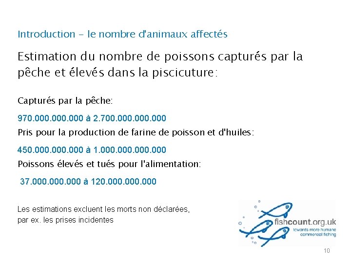 Introduction - le nombre d'animaux affectés Estimation du nombre de poissons capturés par la