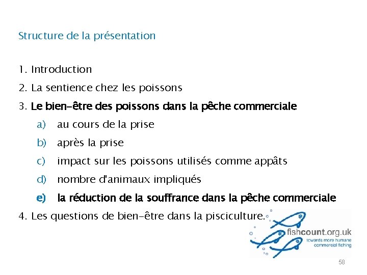 Structure de la présentation 1. Introduction 2. La sentience chez les poissons 3. Le