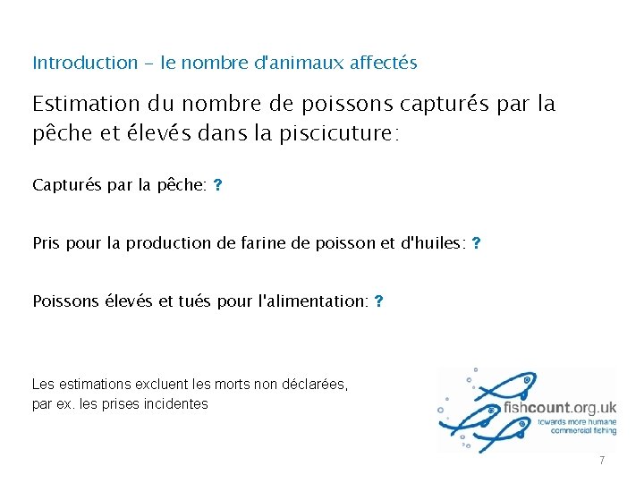 Introduction - le nombre d'animaux affectés Estimation du nombre de poissons capturés par la