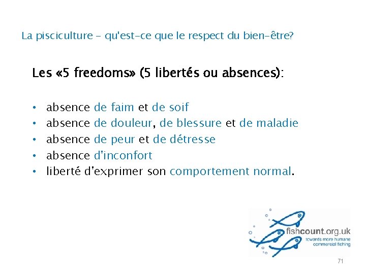 La pisciculture - qu'est-ce que le respect du bien-être? Les « 5 freedoms» (5