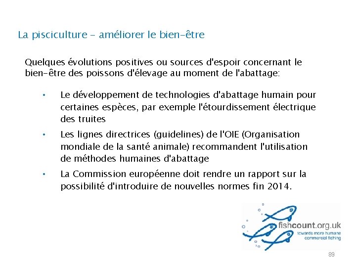 La pisciculture - améliorer le bien-être Quelques évolutions positives ou sources d'espoir concernant le