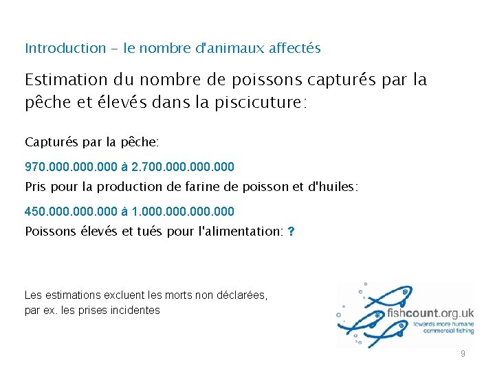 Introduction - le nombre d'animaux affectés Estimation du nombre de poissons capturés par la