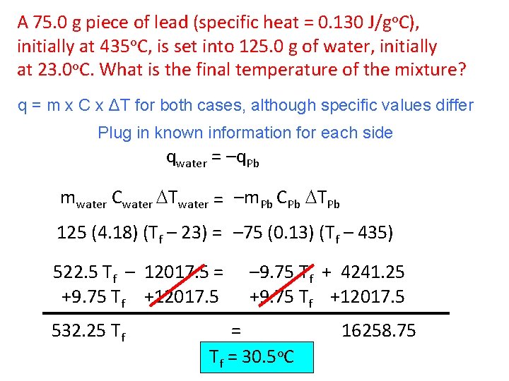 A 75. 0 g piece of lead (specific heat = 0. 130 J/go. C),