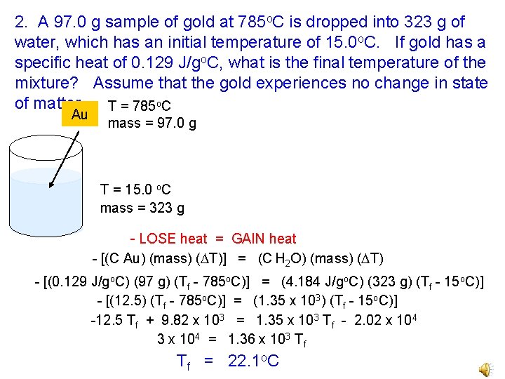 2. A 97. 0 g sample of gold at 785 o. C is dropped