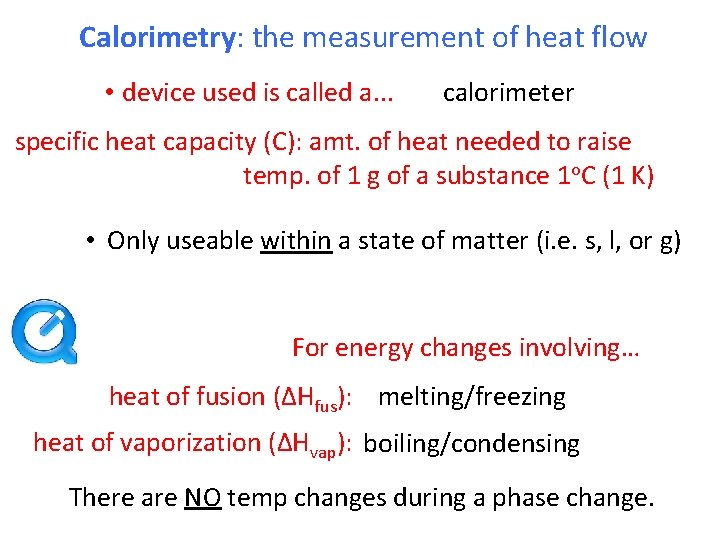 Calorimetry: the measurement of heat flow • device used is called a. . .