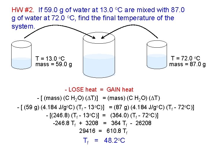 HW #2. If 59. 0 g of water at 13. 0 o. C are