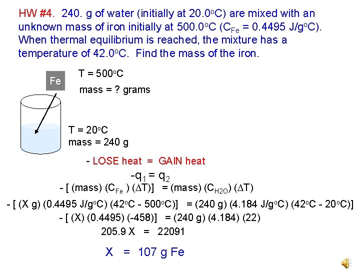 HW #4. 240. g of water (initially at 20. 0 o. C) are mixed