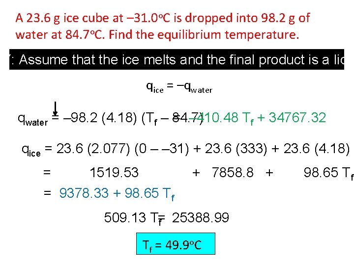 A 23. 6 g ice cube at – 31. 0 o. C is dropped