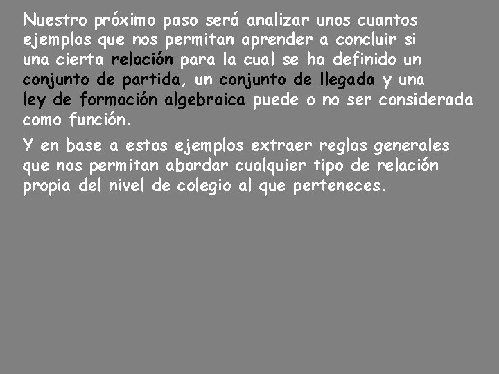 Nuestro próximo paso será analizar unos cuantos ejemplos que nos permitan aprender a concluir