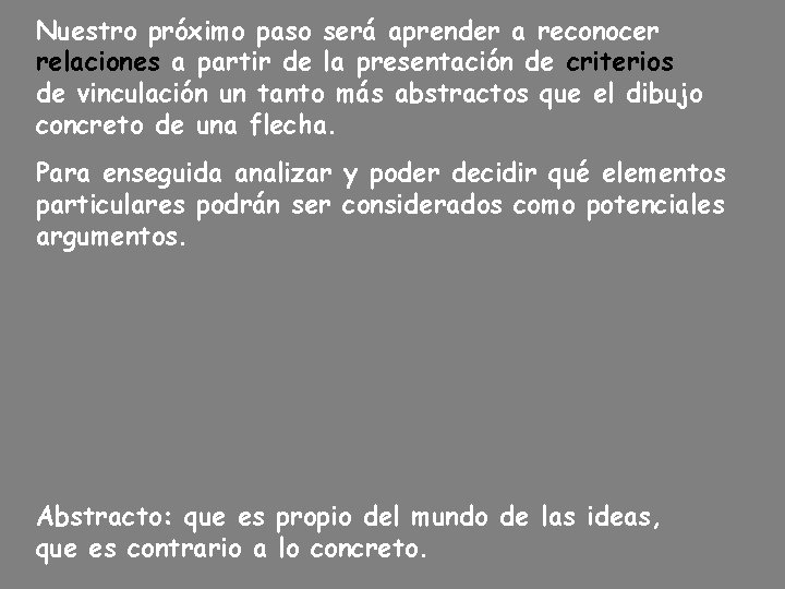 Nuestro próximo paso será aprender a reconocer relaciones a partir de la presentación de