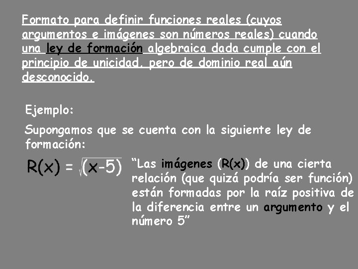 Formato para definir funciones reales (cuyos argumentos e imágenes son números reales) cuando una