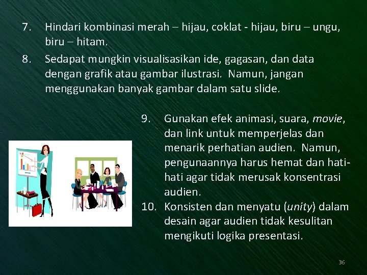 7. 8. Hindari kombinasi merah – hijau, coklat - hijau, biru – ungu, biru