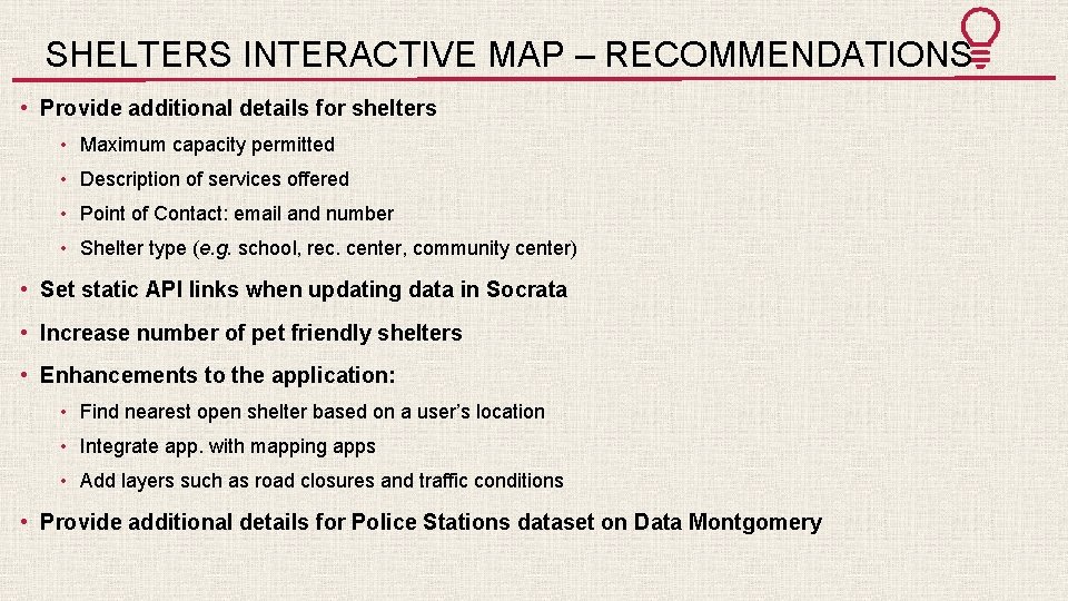 SHELTERS INTERACTIVE MAP – RECOMMENDATIONS • Provide additional details for shelters • Maximum capacity