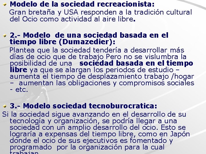 Modelo de la sociedad recreacionista: Gran bretaña y USA responden a la tradición cultural