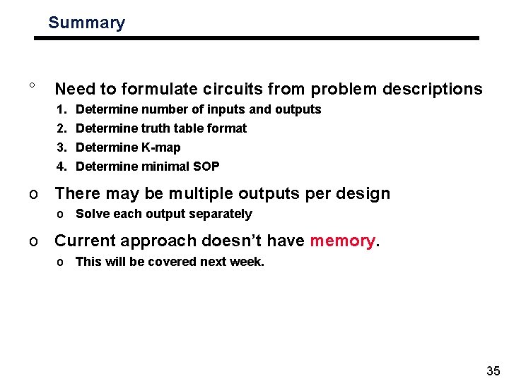 Summary ° Need to formulate circuits from problem descriptions 1. 2. 3. 4. Determine