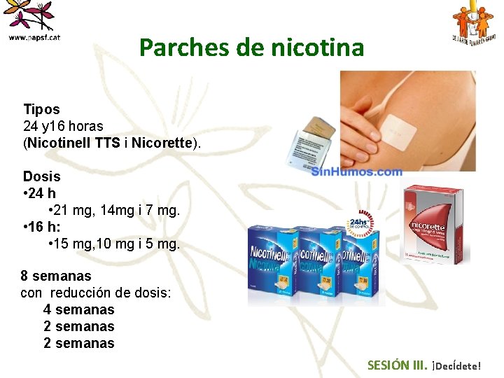 Parches de nicotina Tipos 24 y 16 horas (Nicotinell TTS i Nicorette). Dosis •