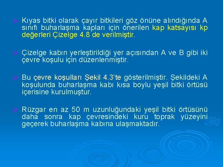 Ø Kıyas bitki olarak çayır bitkileri göz önüne alındığında A sınıfı buharlaşma kapları için