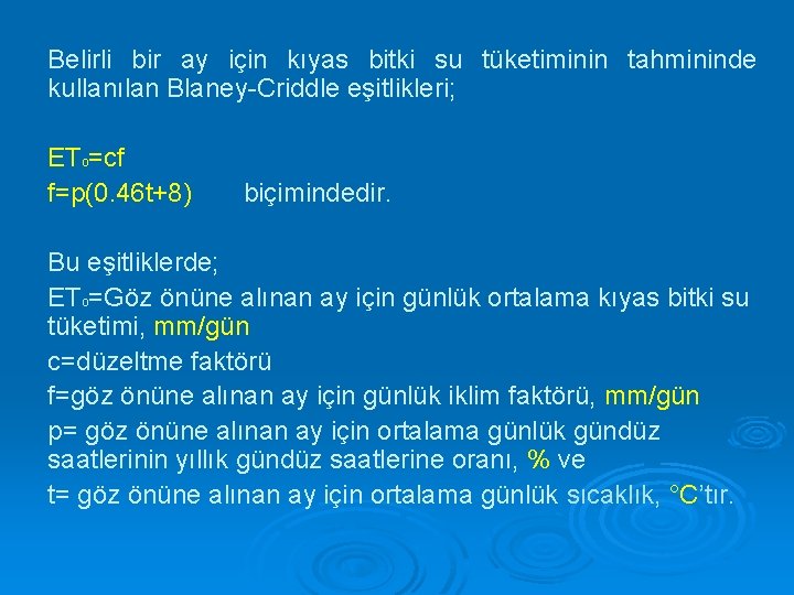 Belirli bir ay için kıyas bitki su tüketiminin tahmininde kullanılan Blaney-Criddle eşitlikleri; ETo=cf f=p(0.